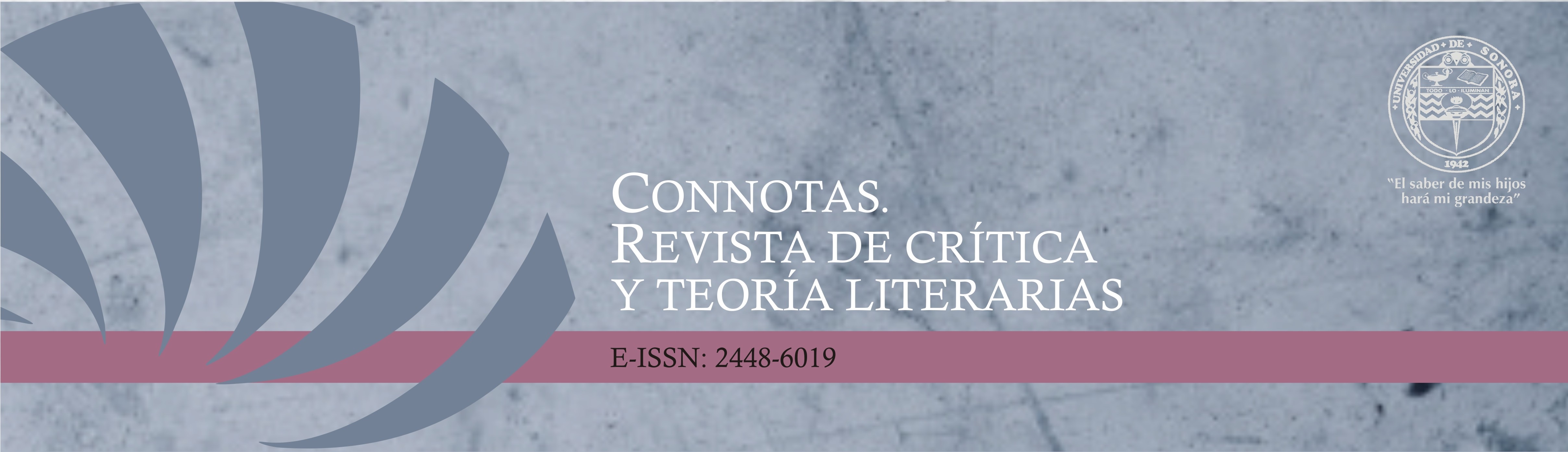 Banner de Connotas. Revista de crítica y teoría literarias, con nombre completo de la revista, ISSN electrónico y logo de la institución editora, la Universidad de Sonora.
